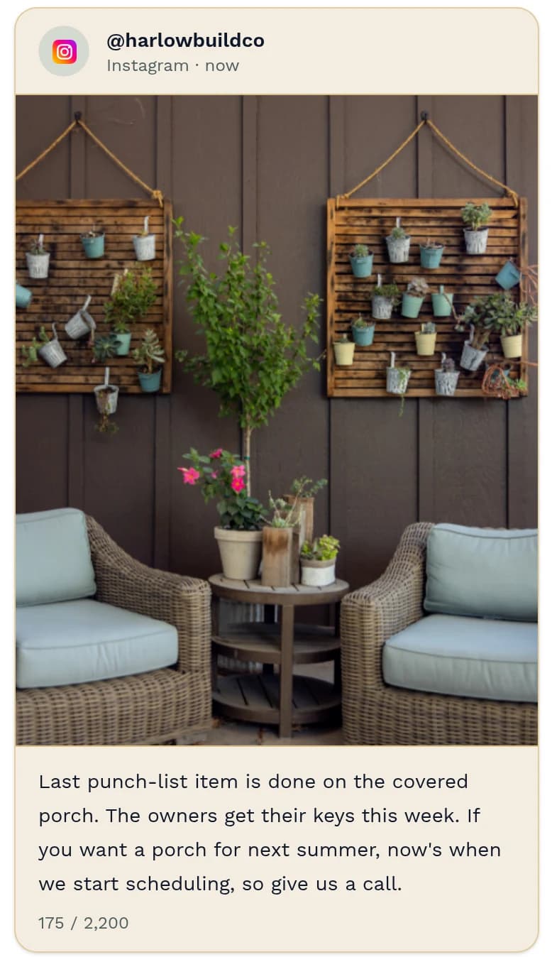 Instagram post preview from @harlowbuildco: a finished covered porch with wicker chairs and hanging planters on a dark wood wall. Caption: “Last punch-list item is done on the covered porch. The owners get their keys this week. If you want a porch for next summer, now's when we start scheduling, so give us a call.” 175 of 2,200 characters.