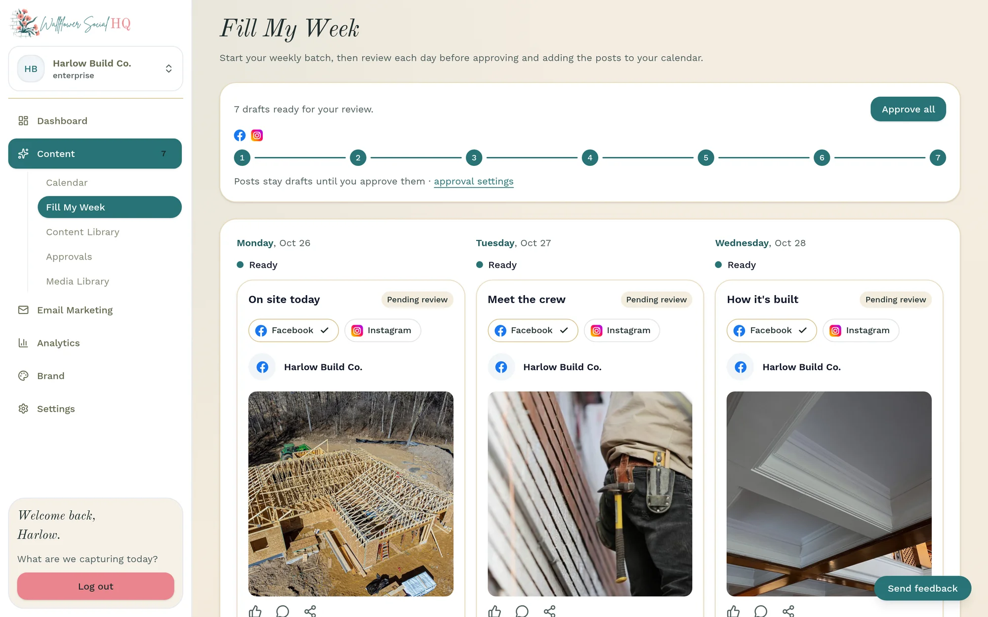 The Fill My Week screen for Harlow Build Co.: seven drafts ready for review with an Approve all button, and the first three days, Monday, October 26 to Wednesday, October 28, each Ready and Pending review with Facebook and Instagram: “On site today” with a house framed up with its roof trusses, “Meet the crew” with a carpenter's tool belt and hammer, and “How it's built” with white coffered ceiling trim.