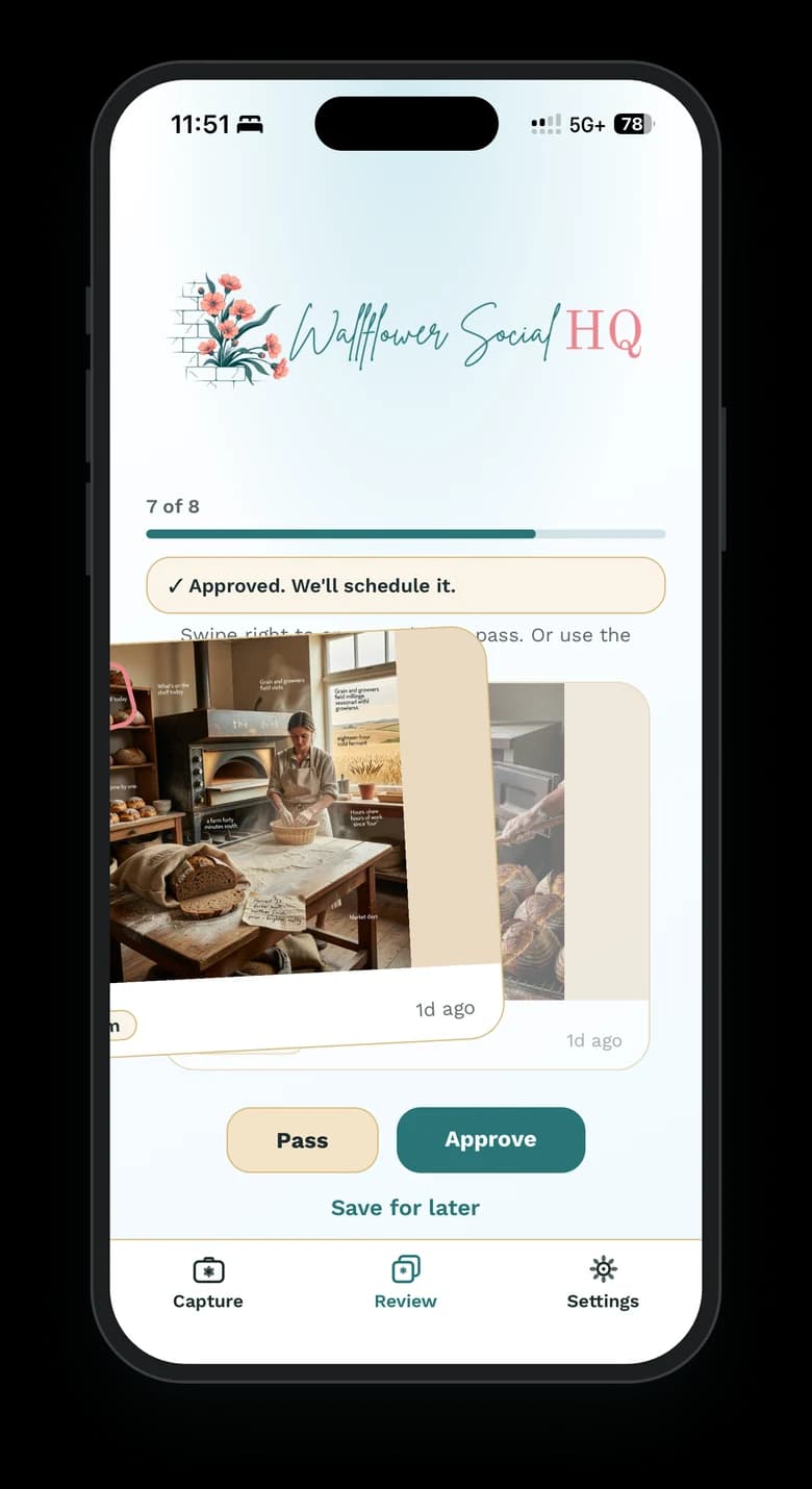 The Wallflower phone app on an iPhone just after an approval: draft 7 of 8 under the banner “Approved. We'll schedule it.”, with a bakery post sliding off to the left, the next post waiting behind it, and Pass and Approve buttons below.